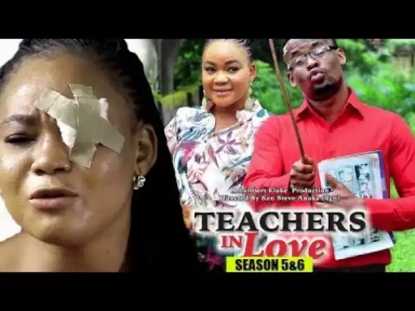 Video: Teachers In Love Season 5&6 Finale   -  2018 Latest Nigerian Nollywood Movie